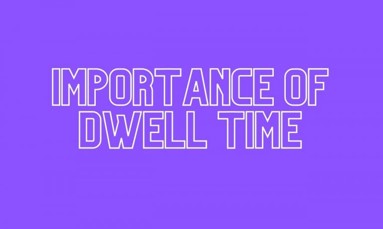 Importance of dwell time