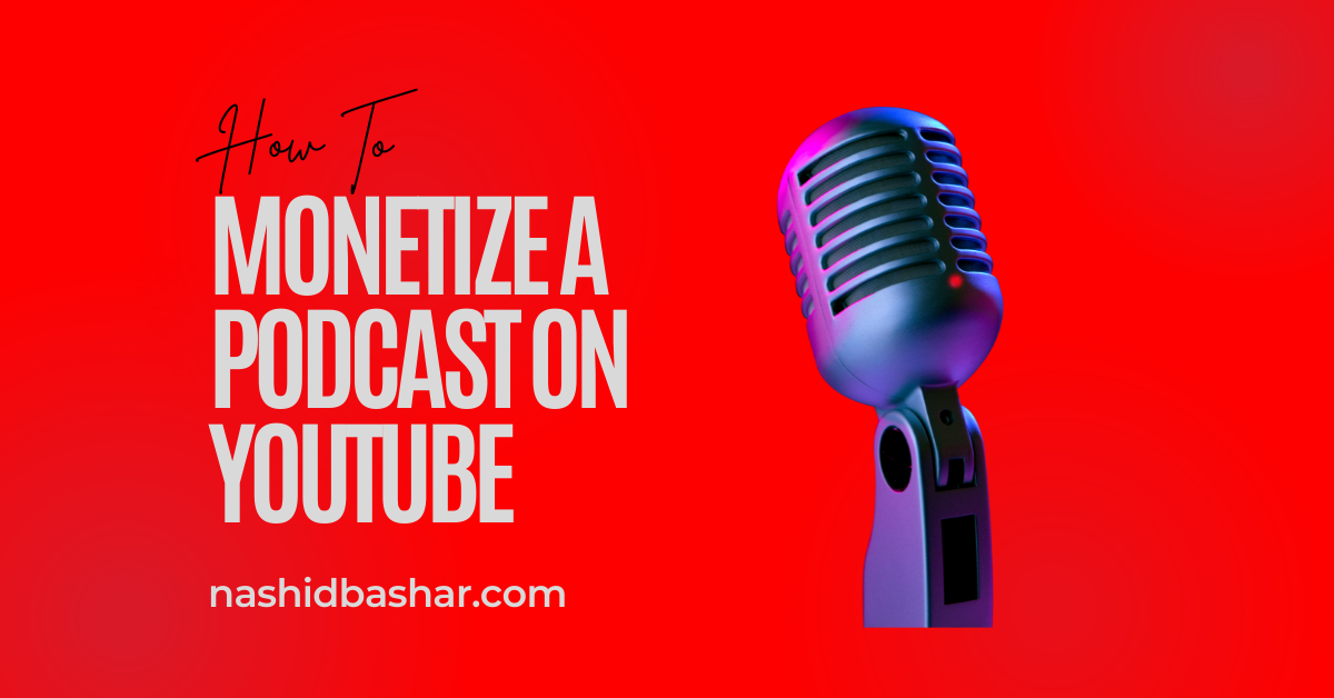 How to monetize a podcast on YouTube