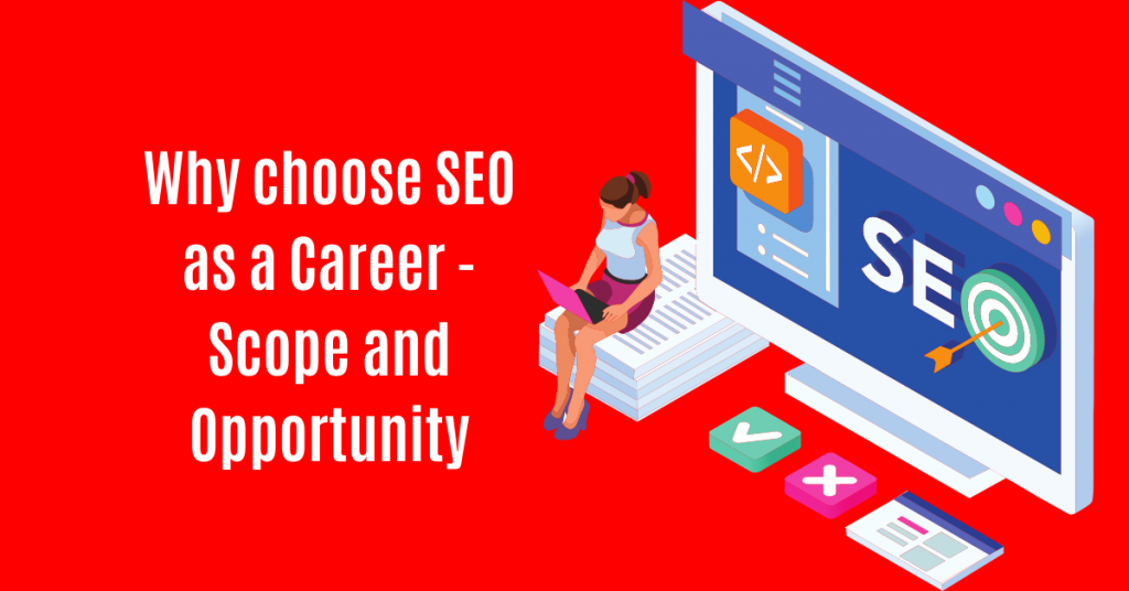 Why choose SEO as a Career - Scope and Opportunity