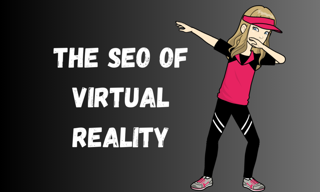 The SEO of Virtual Reality content