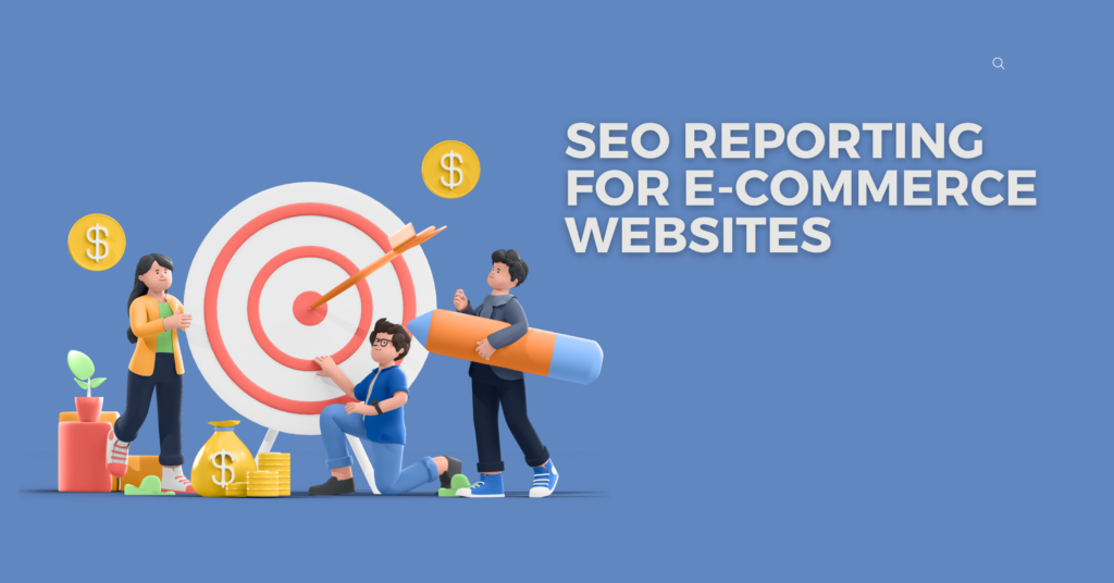 SEO Reporting for E-commerce Websites